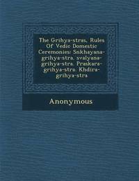 bokomslag The Grihya-S Tras, Rules of Vedic Domestic Ceremonies