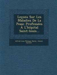 bokomslag Lecons Sur Les Maladies de La Peau
