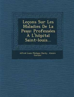 Lecons Sur Les Maladies de La Peau 1