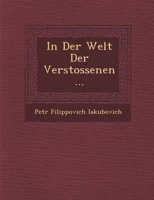 bokomslag In Der Welt Der Verstossenen...