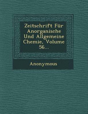 bokomslag Zeitschrift Fur Anorganische Und Allgemeine Chemie, Volume 56...