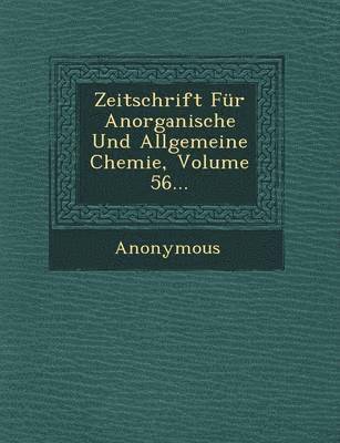 bokomslag Zeitschrift Fur Anorganische Und Allgemeine Chemie, Volume 56...