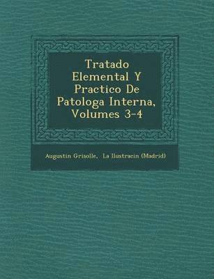 bokomslag Tratado Elemental Y Practico De Patolog&#65533;a Interna, Volumes 3-4