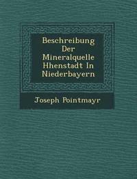bokomslag Beschreibung Der Mineralquelle H&#65533;henstadt In Niederbayern