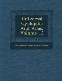bokomslag Universal Cyclop&#65533;dia And Atlas, Volume 12