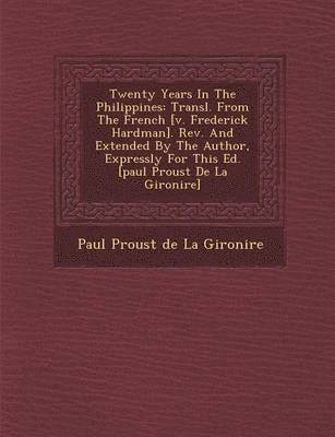Paul Proust De La Gironi Re - Twenty Years in the Philippines, Häftad