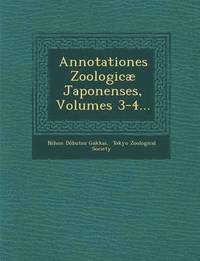 bokomslag Annotationes Zoologicae Japonenses, Volumes 3-4...