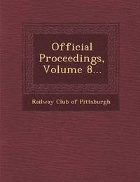 bokomslag Official Proceedings, Volume 8...