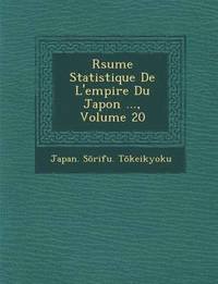 bokomslag R Sume Statistique de L'Empire Du Japon ..., Volume 20