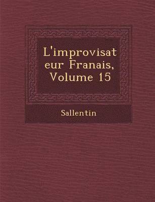 bokomslag L'Improvisateur Fran Ais, Volume 15