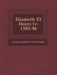 bokomslag Elisabeth Et Henri IV