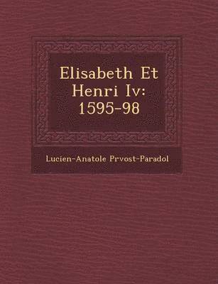 bokomslag Elisabeth Et Henri IV