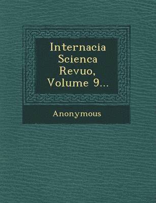 Internacia Scienca Revuo, Volume 9... 1