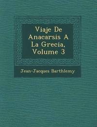 bokomslag Viaje De Anacarsis A La Grecia, Volume 3