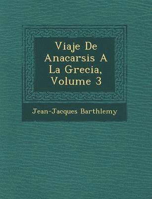 bokomslag Viaje De Anacarsis A La Grecia, Volume 3