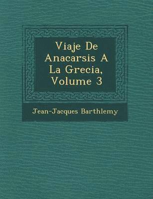 bokomslag Viaje De Anacarsis A La Grecia, Volume 3