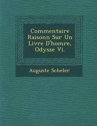 bokomslag Commentaire Raisonn Sur Un Livre D'Hom Re, Odyss E VI.