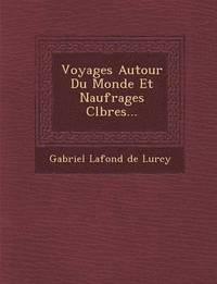 bokomslag Voyages Autour Du Monde Et Naufrages C L Bres...