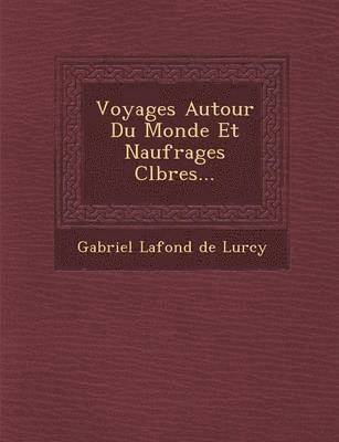 Voyages Autour Du Monde Et Naufrages C L Bres... 1