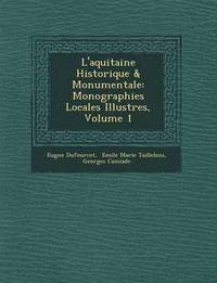 bokomslag L'Aquitaine Historique & Monumentale