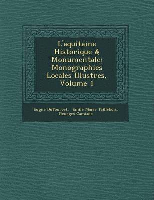 bokomslag L'Aquitaine Historique & Monumentale