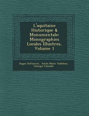 bokomslag L'Aquitaine Historique & Monumentale