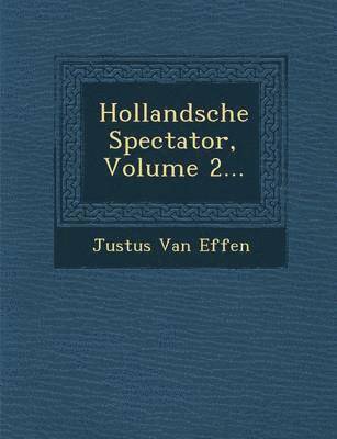 bokomslag Hollandsche Spectator, Volume 2...