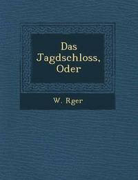 bokomslag Das Jagdschloss, Oder