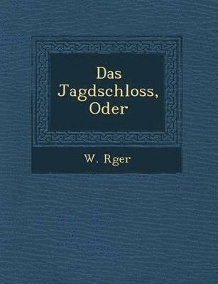 bokomslag Das Jagdschloss, Oder