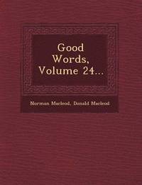 bokomslag Good Words, Volume 24...