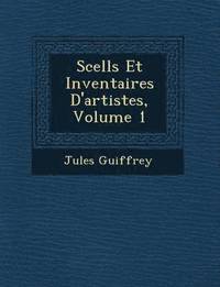 bokomslag Scell S Et Inventaires D'Artistes, Volume 1