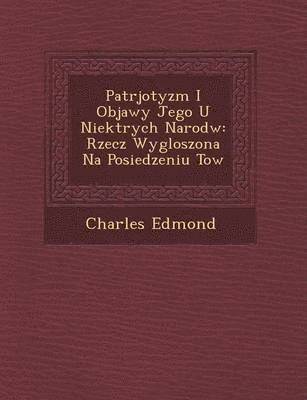 Patrjotyzm I Objawy Jego U Niekt Rych Narod W