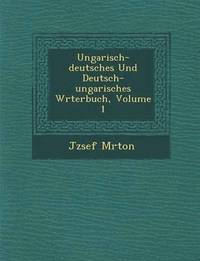bokomslag Ungarisch-deutsches Und Deutsch-ungarisches W&#65533;rterbuch, Volume 1
