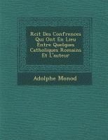 bokomslag R Cit Des Conf Rences Qui Ont En Lieu Entre Quelques Catholiques Romains Et L'Auteur