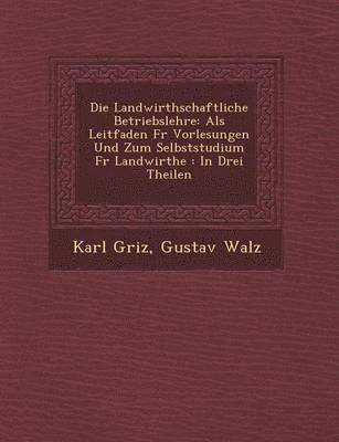 Die Landwirthschaftliche Betriebslehre 1