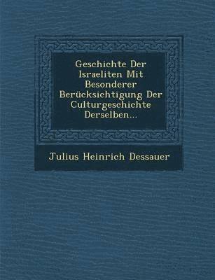 bokomslag Geschichte Der Israeliten Mit Besonderer Bercksichtigung Der Culturgeschichte Derselben...