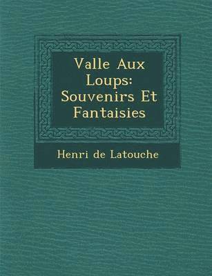 Henri De Latouche - Vall E Aux Loups, Häftad