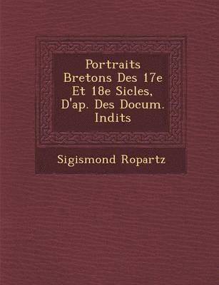 bokomslag Portraits Bretons Des 17e Et 18e Si Cles, D'Ap. Des Docum. in Dits