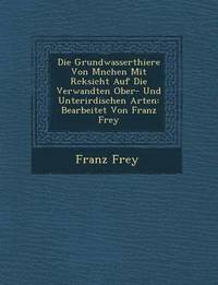 bokomslag Die Grundwasserthiere Von M nchen Mit R cksicht Auf Die Verwandten Ober- Und Unterirdischen Arten