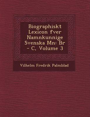 bokomslag Biographiskt Lexicon Fver Namnkunnige Svenska M N