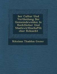 bokomslag Ber Cultur Und Vertheilung Der Gemeindeweiden in Rechtlicher Und Staatswirthschaftlicher R Cksicht