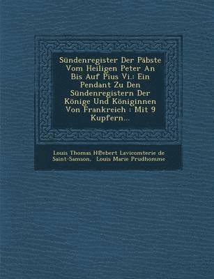 Sundenregister Der Pabste Vom Heiligen Peter an Bis Auf Pius VI. 1