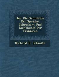 bokomslag Ber Die Grunds Tze Der Sprache, Schreibart Und Dichtkunst Der Franzosen