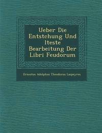 bokomslag Ueber Die Entstchung Und Lteste Bearbeitung Der Libri Feudorum
