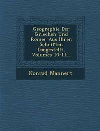 bokomslag Geographie Der Griechen Und Rmer Aus Ihren Schriften Dargestellt, Volumes 10-11...