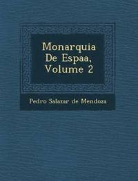 bokomslag Monarquia de Espa A, Volume 2