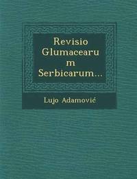 bokomslag Revisio Glumacearum Serbicarum...