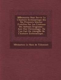 bokomslag M Emoires Pour Servir La L'Histoire Ecclesiastique Des Six Premiers Silecles