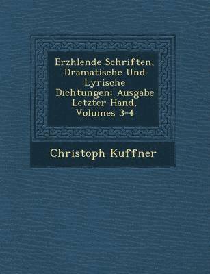 bokomslag Erz Hlende Schriften, Dramatische Und Lyrische Dichtungen