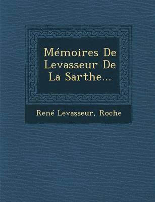 bokomslag Memoires de Levasseur de La Sarthe...